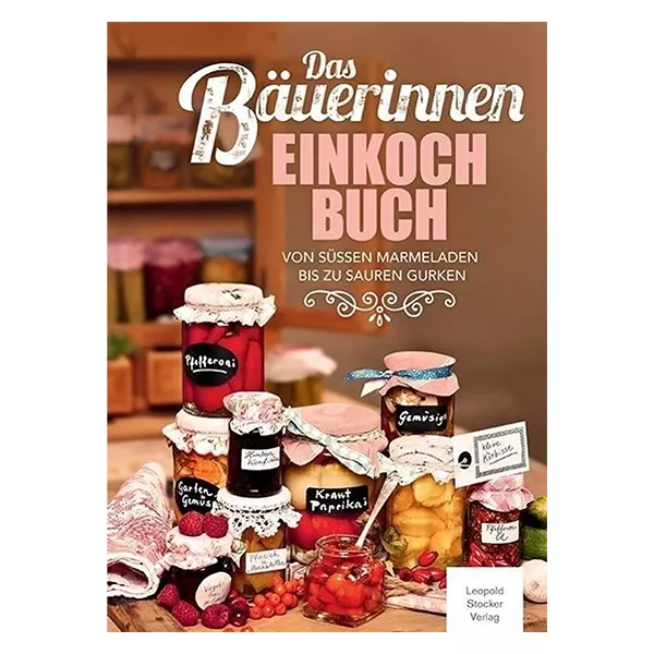 Das Bäuerinnen Einkochbuch